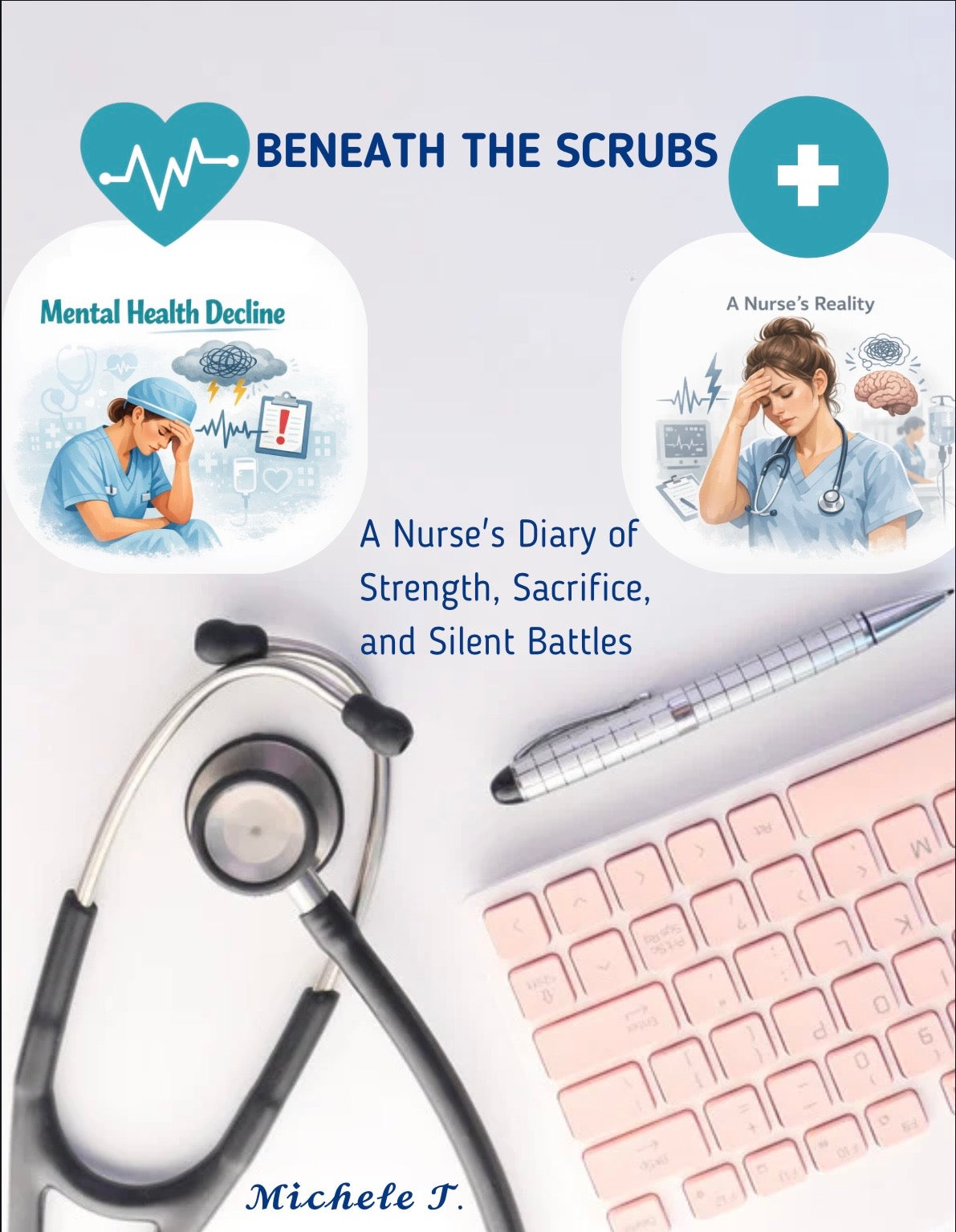Beneath the Scrubs: A Nurse's Diary of Strength, Sacrifice, and Silent Battles