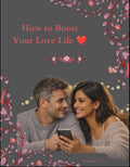 How to Boost Your Love Life: Create a Love That Feels Alive, Safe & Unforgettable ❤️✨