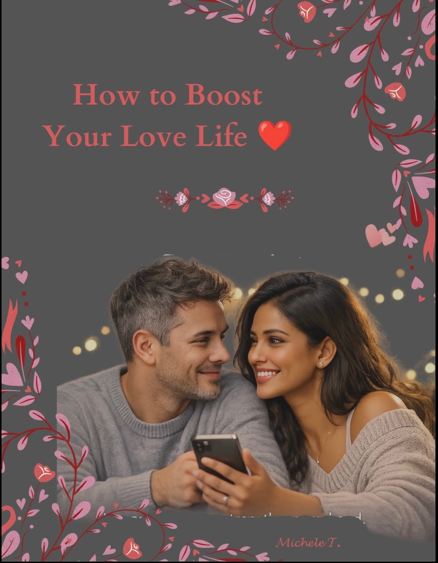 How to Boost Your Love Life: Create a Love That Feels Alive, Safe & Unforgettable ❤️✨